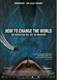 Filmwelt Verleihagentur: How to change the world - Kino